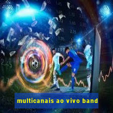 multicanais ao vivo band